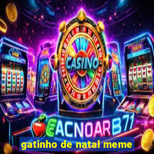 gatinho de natal meme